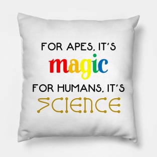 Science Not Magic Pillow