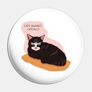 Cat against catcalls Pin