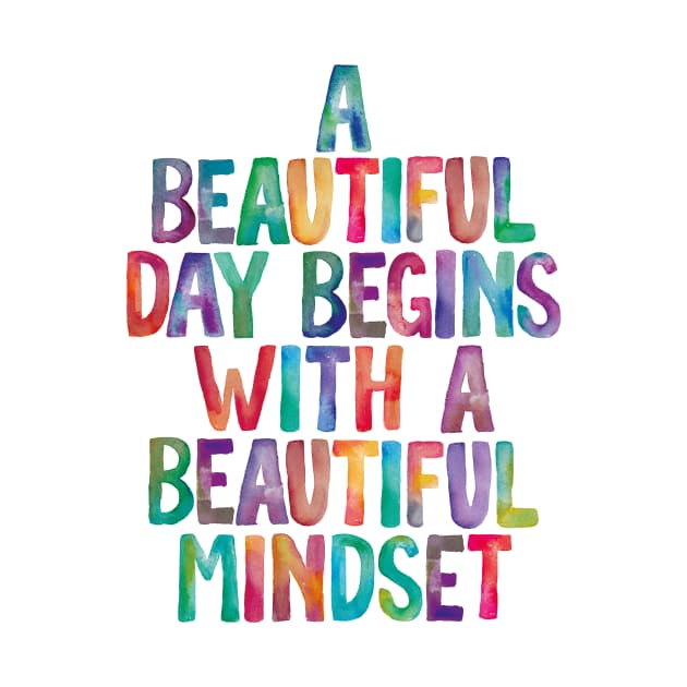 A Beautiful Day Begins with a Beautiful Mindset in Rainbow Watercolors ffffff by MotivatedType