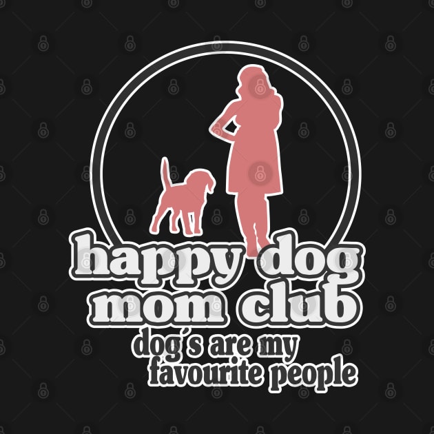 Happy Dog Mom Best Dog Mom Puppy Mother Paw Dog Lover by Kuehni