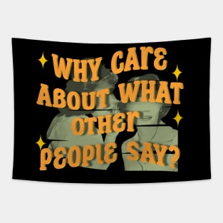 Why Care About What Other People Say? Tapestry