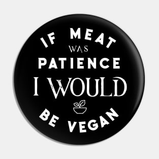 If meat was patience I would be vegan - No patience - Funny quotes Pin