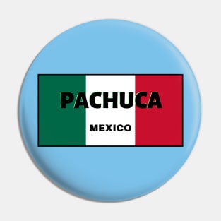 Pachuca City in Mexican Flag Colors Pin