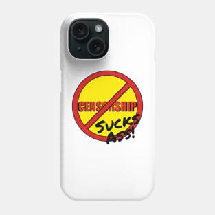 Censorship sucks ass Phone Case