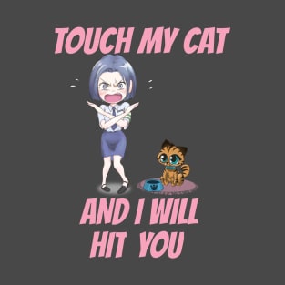 TOUCH MY CAT T-Shirt