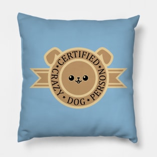 Certified Crazy Dog Person Pillow