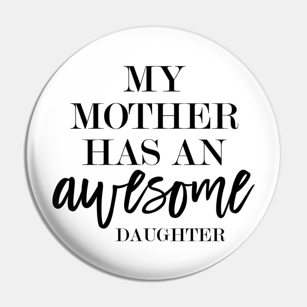 My mother has an awesome daughter Pin by TheBlackCatprints