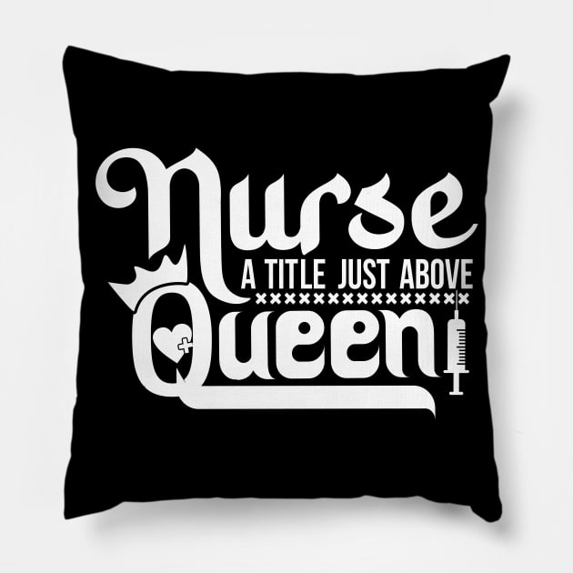Nurse A Title Just Above Queen Show Your Appreciation with This T-Shirt Nursing Squad Appreciation The Perfect Gift for Your Favorite Nurse Pillow by All About Midnight Co