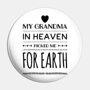 My grandma in heaven picked me for earth Pin