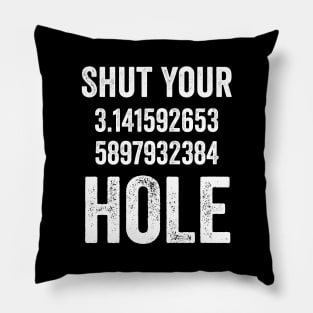 Shut Your Pi Hole Pillow