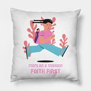 Mom on a Mission Faith First Christian Mothers Pillow