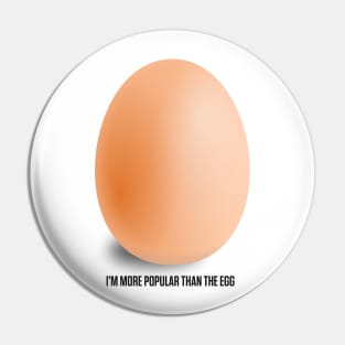 Instagram Egg, I'm More Popular Than World Record Egg Pin