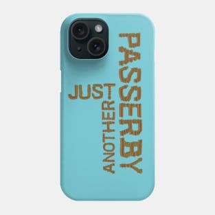 Just Another Passerby Phone Case