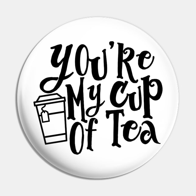 You’re My Cup of Tea Pin by wahmsha