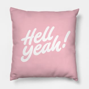 Hell yeah! Pillow