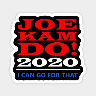 Joe Kam Do 2020 - I Can Go For That Magnet