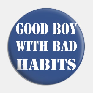good boy bad habits 1 Pin