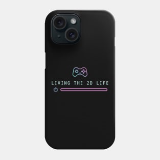 Living the 2D life game Phone Case