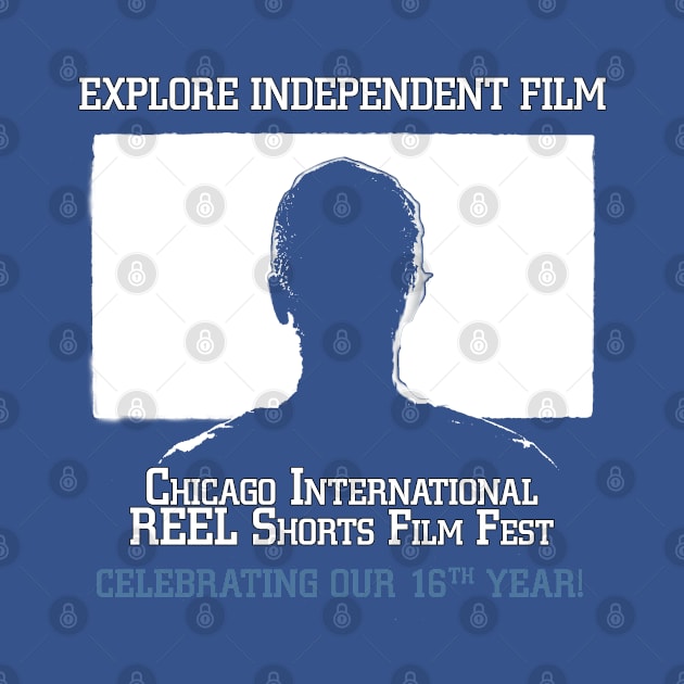 Chicago International REEL Shorts Film Festival by ChicagoREELShorts