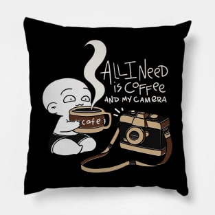 All I Need is Coffee and My Camera - Cute Funny Pillow