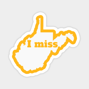 I Miss West Virginia - My Home State Magnet