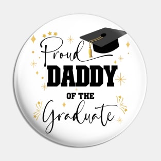 Proud Daddy Of Graduate | Quote With Black Text Family Graduation Pin