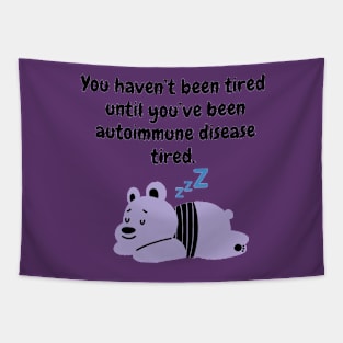 You haven’t been tired until you’ve been autoimmune disease tired. (Light Purple) Tapestry