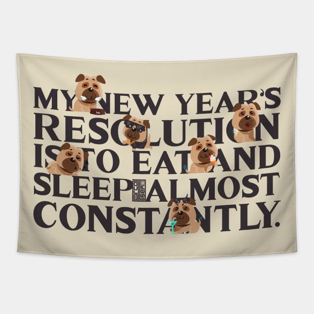 FUNNY EAT SLEEP LAZY PUG DOG NEW YEAR'S RESOLUTION Tapestry by porcodiseno