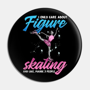 I Only Care About Figure Skating Gift Pin