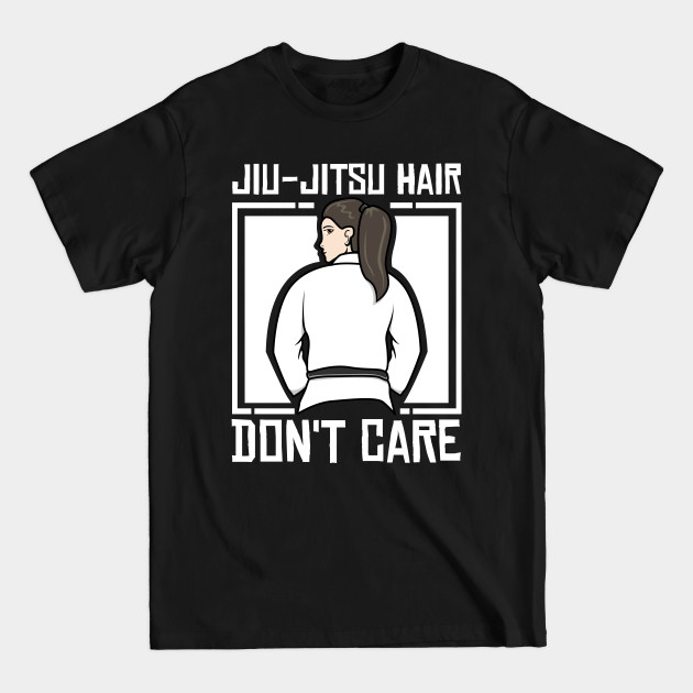 Discover Jiu-Jitsu Hair Don't Care - Funny Jiu-Jitsu - Jiu Jitsu - T-Shirt