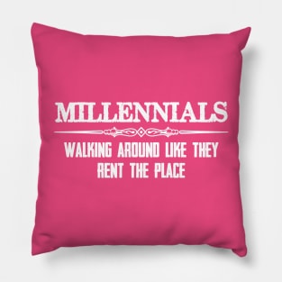 Baby Boomer Gifts - Millennials Walking Around Like They Rent the Place Funny Gift Ideas for Baby Boomers & Generation X Y Z Pillow