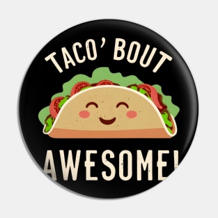 Tacos bout awesome Pin