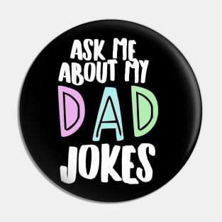 Ask me about my Dad Jokes Pin