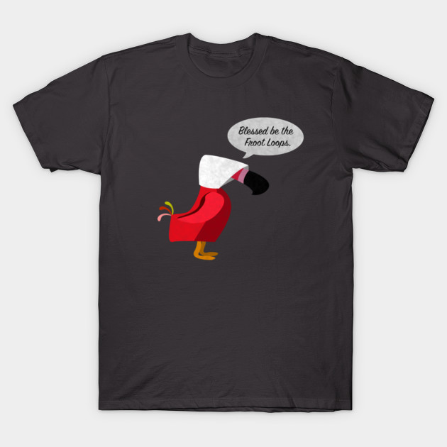 Blessed Be The Froot Loops Handmaids Tale T Shirt Teepublic