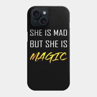 She Is Mad But She Is Magic Phone Case