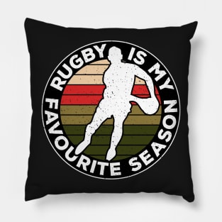 Rugby Is My Favourite Season Sport Nostalgia Pillow