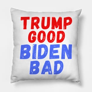 Trump Good Biden Bad Pillow