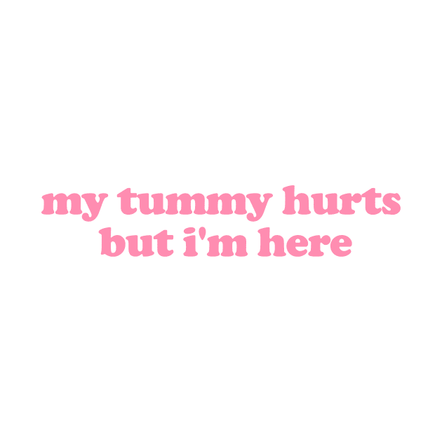 My Tummy Hurts But I'm Here Funny Meme T Shirt Gen Z Humor, Tummy Ache Survivor, Introvert gift, My Tummy Hurts Funny Sweatshirt by ILOVEY2K