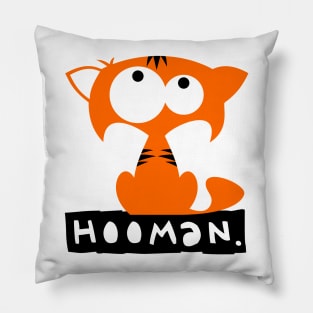 Funny cat meme  – Hooman. (Spritz) Pillow