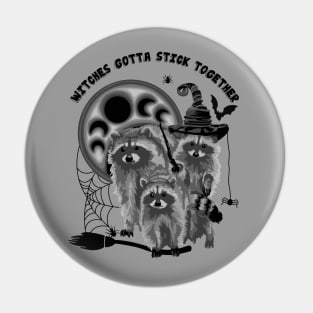 Witches Gotta Stick Together Raccoons Pin