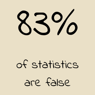 83% of statistics are false - Yellow T-Shirt