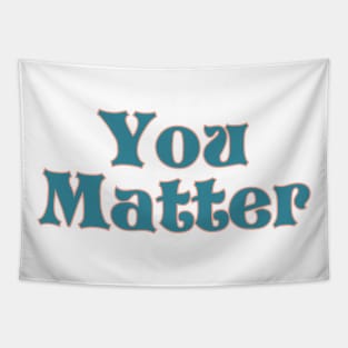 You matter Tapestry