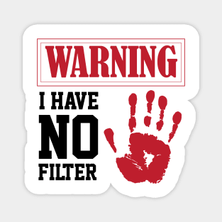 humor sarcastic i have no filter warning sign Loud Person Magnet