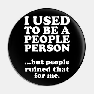 I Used To Be A People Person Pin