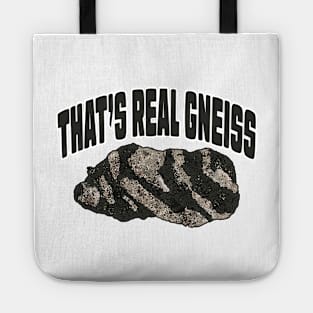 That's Real Gneiss Tote