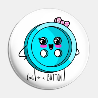 Cute as a Button Pin