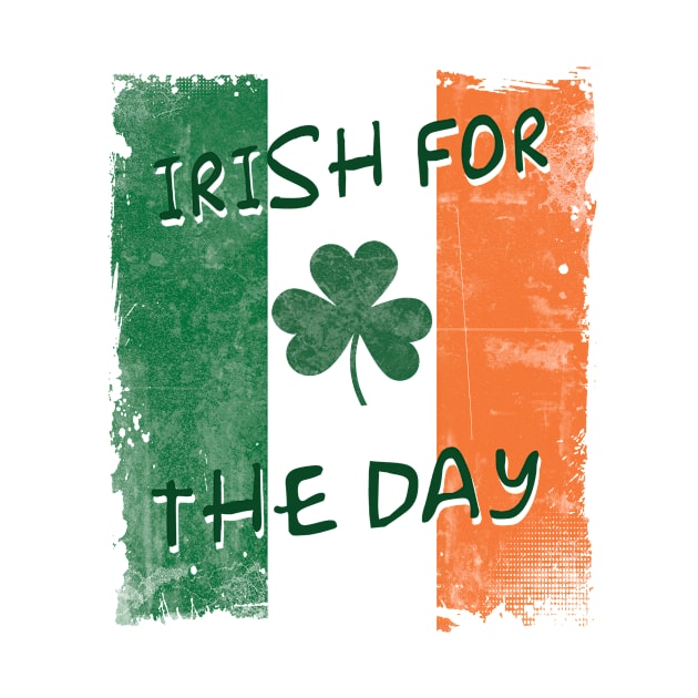 Irish For The Day- Irish Tricolor Flag Shamrock Design by IceTees