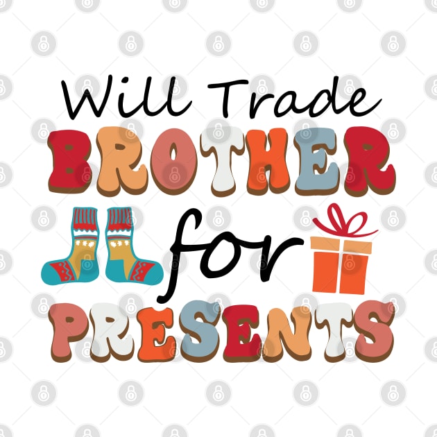 Will trade brother for presents by MZeeDesigns