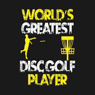 World's Greatest Disc Golf Player Frolf Frisbee Golf Design T-Shirt