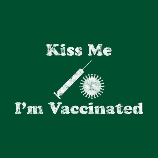 Kiss Me I'm Vaccinated by midwifesmarket